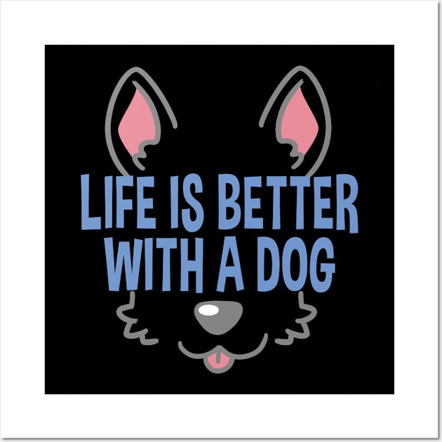 Life Is Better With A Dog Lover Funny Quote Pet Dogs Wall Art by Kuehni